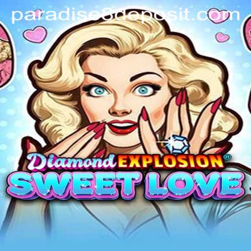 Exploring the Thrills of DiamondExplosionSweetLove: A Journey to Paradise8