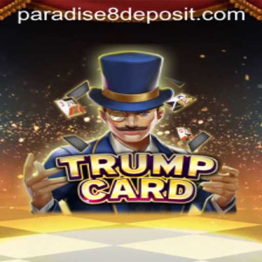 Exploring the World of TrumpCard: A New Gaming Phenomenon by Paradise8